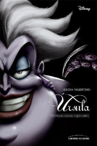Serena Valentino — Úrsula – a história da bruxa da Pequena Sereia