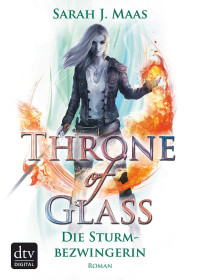 Maas, Sarah J. [Maas, Sarah J.] — Throne of Glass 5 - Die Sturmbezwingerin