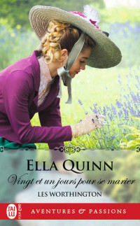 Ella Quinn — Les Worthington T1 : Vingt et un jours pour se marier