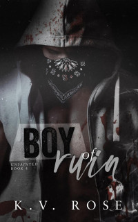KV Rose — Boy of Ruin (Unsainted #4) de K.V. Rose