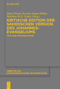 Hans Förster, Kerstin Sänger-Böhm, Matthias H. O. Schulz — Kritische Edition der sahidischen Version des Johannesevangeliums