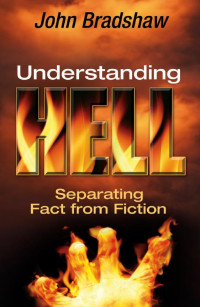 John Bradshaw — Understanding Hell