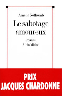 Amélie Nothomb — Le sabotage amoureux