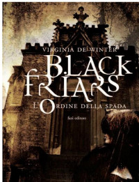 Virginia de Winter — Black Friars. L'ordine della spada v.01.