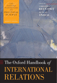 Christian Reus-Smit & Duncan Snidal — The Oxford Handbook of International Relations
