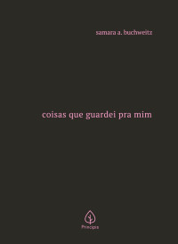 Buchweitz, Samara A. — Coisas que guardei pra mim