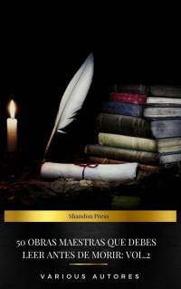 Varios — 50 Obras Maestras Que Debes Leer Antes De Morir: Vol. 2 (Spanish Edition)
