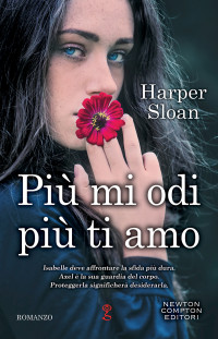 Harper Sloan [Sloan, Harper] — Più mi odi più ti amo
