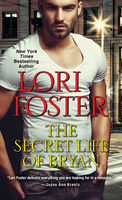 Lori Foster — The Secret Life of Bryan