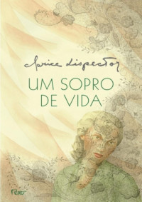 Clarice Lispector — Um Sopro de Vida