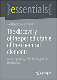 Torsten Schmiermund — The discovery of the periodic table of the chemical elements: A short journey from the beginnings until today