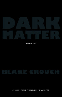 Blake Crouch — Dark Matter
