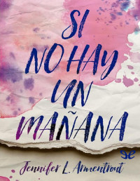 Jennifer L. Armentrout [Armentrout, Jennifer L.] — Si no hay un mañana
