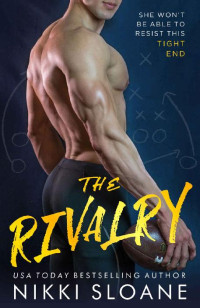 Nikki Sloane [Sloane, Nikki] — The Rivalry
