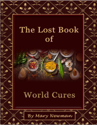 Mary Newman [Newman, Mary] — The Lost Book World Cures