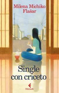 Milena Michiko Flašar — Single con criceto