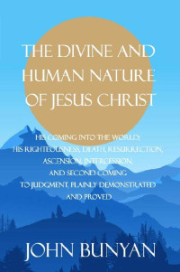 John Bunyan — The Divine and Human Nature of Jesus Christ