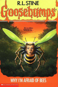 R. L. Stine [Ismeretlen] — Why Im Afraid of Bees
