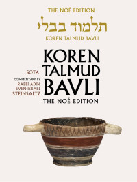 Adin Steinsaltz, Tzvi Hersh Weinreb — Koren Talmud Bavli, The Noé Edition, 20 Sota (Hebrew/English Edition)