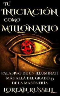 LOREAN RUSSELL — TU INICIACION COMO MILLONARIO