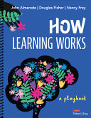 John Almarode, Douglas Fisher, Nancy Frey — How Learning Works: A Playbook