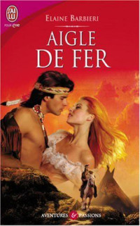 Barbieri, Elaine [Barbieri, Elaine] — Aigle De Fer