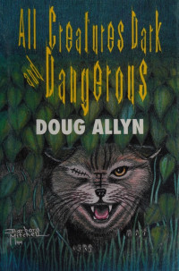 Douglas Allyn — All creatures dark and dangerous