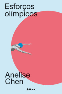 Anelise Chen [Chen, Anelise] — Esforços olímpicos