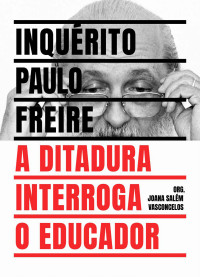 Joana Salém Vasconcelos, Paulo Freire — Inquérito Paulo Freire