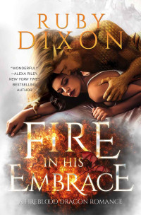 Ruby Dixon [Dixon, Ruby] — Fire In His Embrace