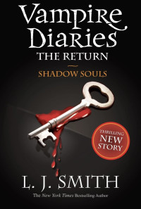 Smith, L. J. — The Vampire Diaries: The Return: Shadow Souls
