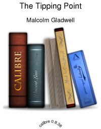Malcolm Gladwell — The Tipping Point
