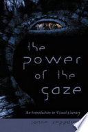 Janne Seppänen — The Power of the Gaze: An Introduction to Visual Literacy