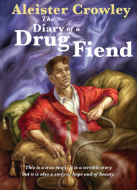Aleister Crowley — The Diary of a Drug Fiend