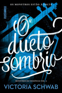 Victoria Schwab — O Dueto Sombrio