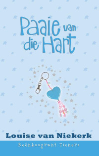 Louise van Niekerk — Reenboogrant Tieners 11 - Paaie van die hart