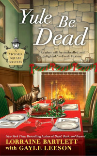 Lorraine Bartlett & Gayle Leeson — Yule Be Dead (Victoria Square Mystery 5)