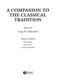 Kallendorf, Craig W.; — A Companion to the Classical Tradition