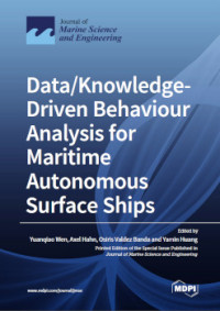 Yuanqiao Wen, Axel Hahn, Osiris Valdez Banda, Yamin Huang — Data/Knowledge-Driven Behaviour Analysis for Maritime Autonomous Surface Ships