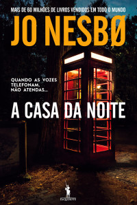 Jo Nesbø — A Casa da Noite