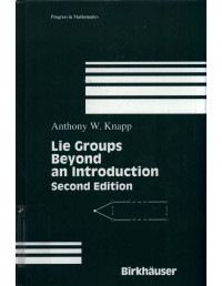 Anthony W. Knapp — Lie Groups - Beyond an Introduction