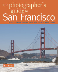 Lee Foster — The Photographer's Guide to San Francisco
