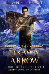 Lionel Hart — The Drawn Arrow: MM Paranormal Romance (Chronicles of the Veil Book 2)