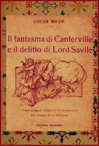 Oscar Wilde [Wilde, Oscar] — Il fantasma di Canterville e il delitto di Lord Savile