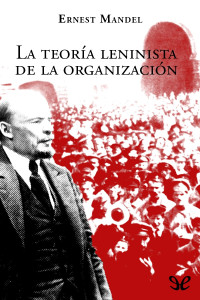 Ernest Mandel — La teoría leninista de la organización