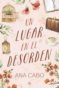 Ana Cabo — Un lugar en el desorden