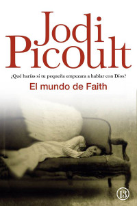 Jodi Picoult — El mundo de Faith