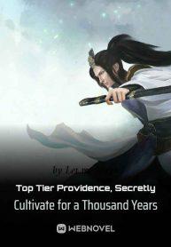 Unknown — Top Tier Providence, Secretly Cultivate For A Thousand Years c1-918