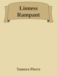 Tamora Pierce — Lioness Rampant