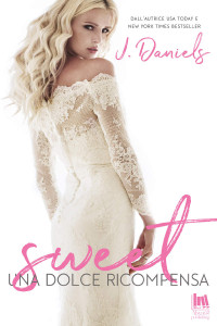 Daniels J. [J., Daniels] — Sweet. Una dolce ricompensa (Italian Edition)
